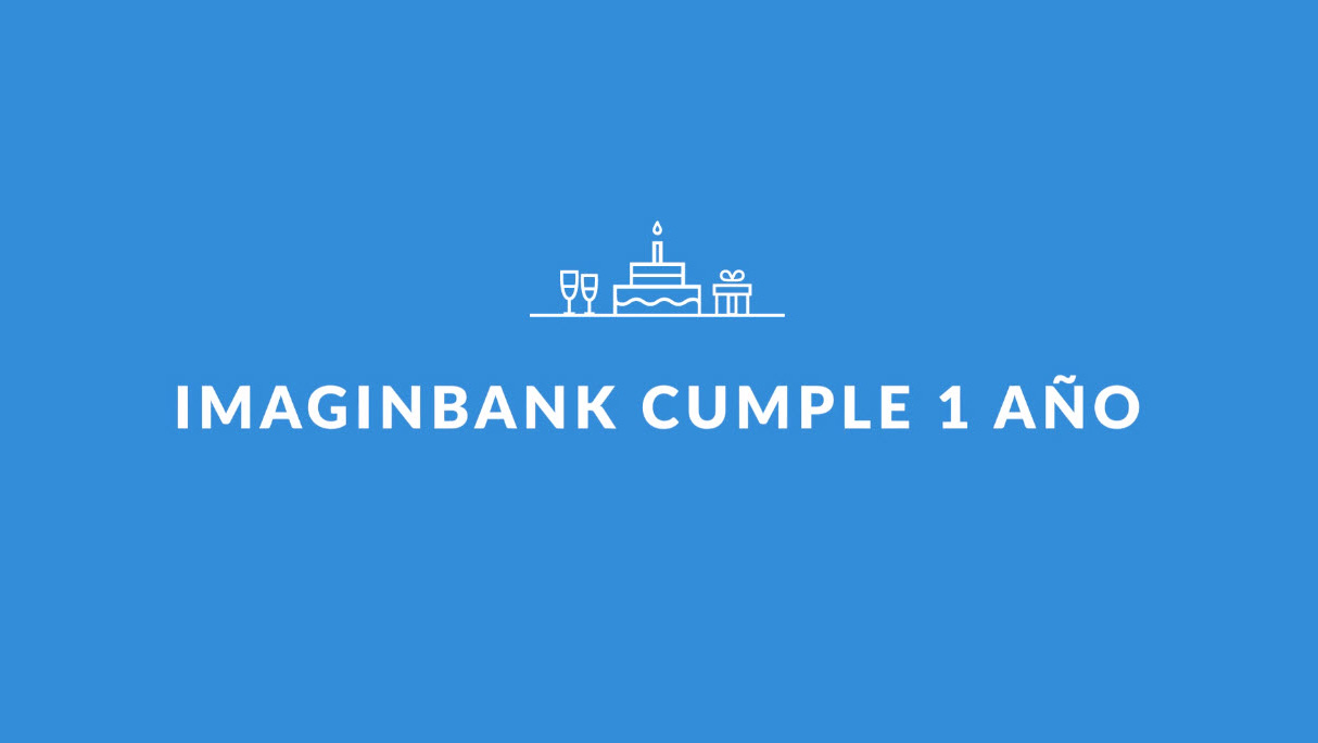Celebramos el primer aniversario de imaginBank